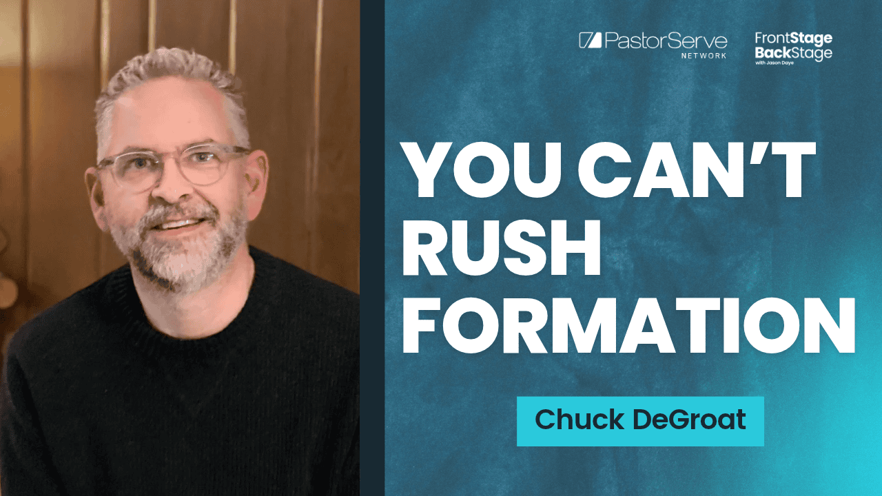 Is Ministry Outpacing Formation? - Chuck DeGroat - 236 - FrontStage BackStage with Jason Daye