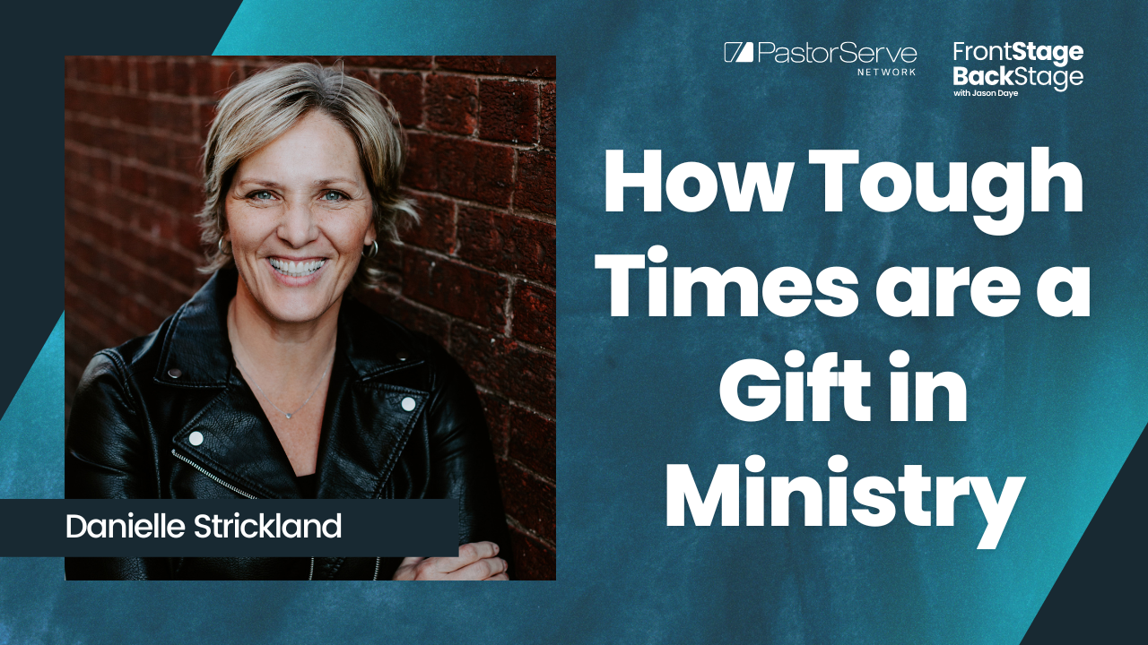 How Tough Times are a Gift in Ministry - Danielle Strickland - 42 - FrontStage BackStage with Jason Daye|||