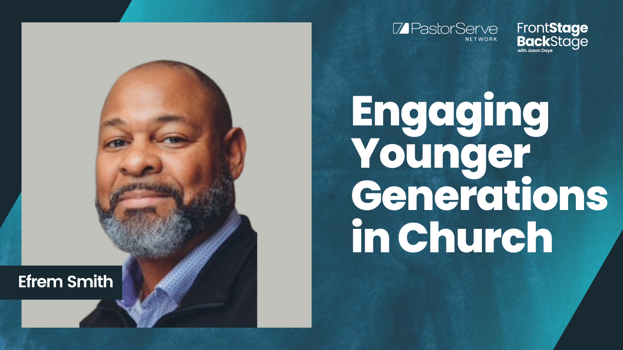 Engaging Younger Generations in Church - Efrem Smith - 100 - FrontStage BackStage with Jason Daye||||