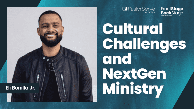 Cultural Challenges and NextGen Ministry - Eli Bonilla Jr - 68 - FrontStage BackStage with Jason Daye|||||