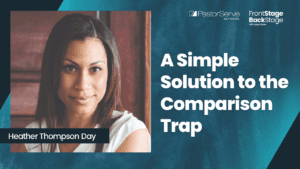 A Simple Solution to the Comparison Trap - Heather Thompson Day - 15 FrontStage BackStage with Jason Daye