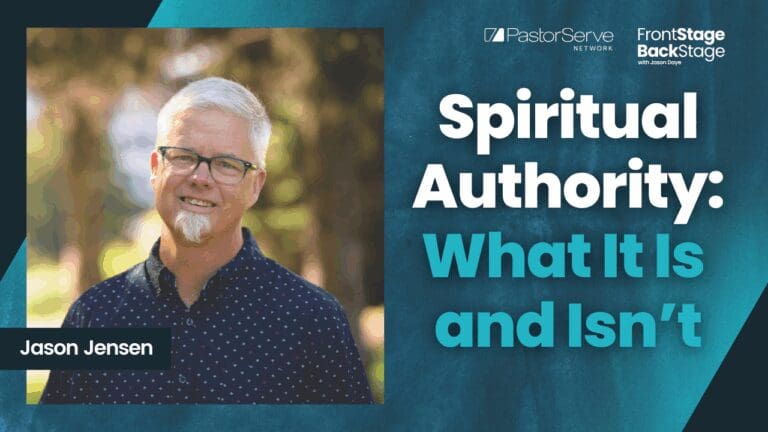 Spiritual Authority: What It Is and Isn’t - Jason Jensen - 184 - FrontStage BackStage with Jason Daye