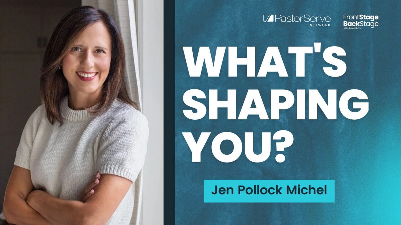 Who Are You Becoming While You Lead? - Jen Pollock Michel - 229 - FrontStage BackStage with Jason Daye