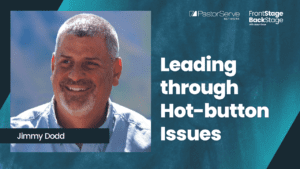 Leading through Hot-button Issues in Ministry : Jimmy Dodd