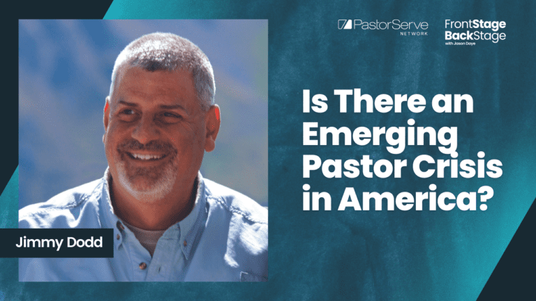 Is There an Emerging Pastor Crisis in America? - Jimmy Dodd - 54 - FrontStage BackStage with Jason Daye|Is There an Emerging Pastor Crisis in America? - Jimmy Dodd - 54 - FrontStage BackStage with Jason Daye||||