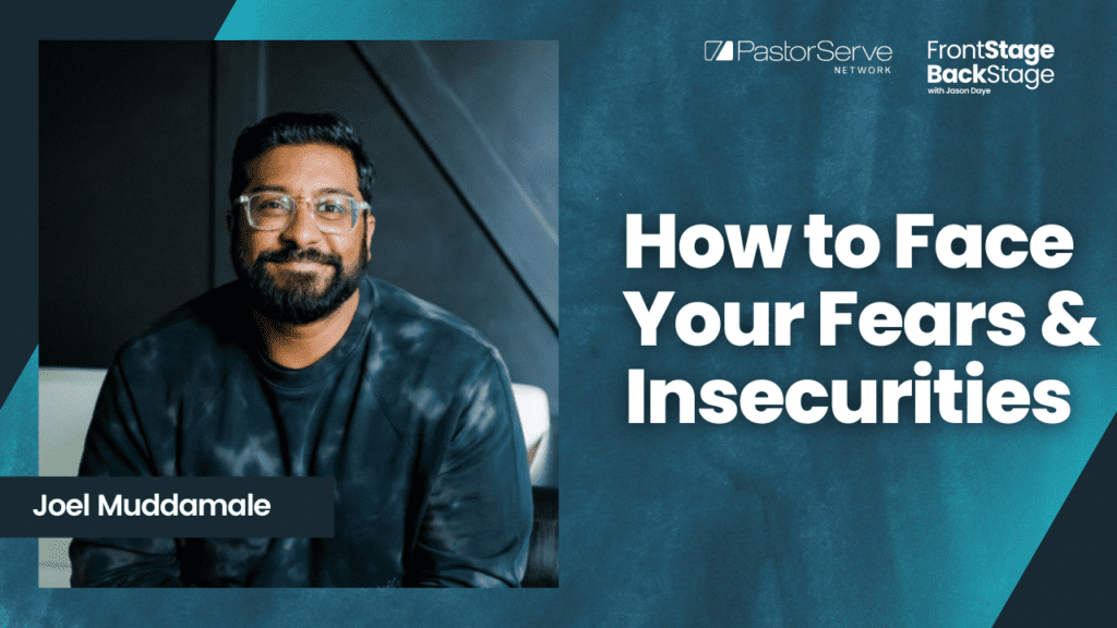How to Face Your Fears & Insecurities - Joel Muddamalle - 102 - FrontStage BackStage with Jason Daye