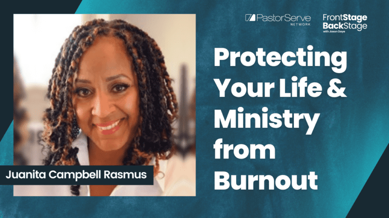 Protecting Your Life & Ministry from Burnout - Juanita Campbell Rasmus - 23 FrontStage BackStage with Jason Daye|||||||