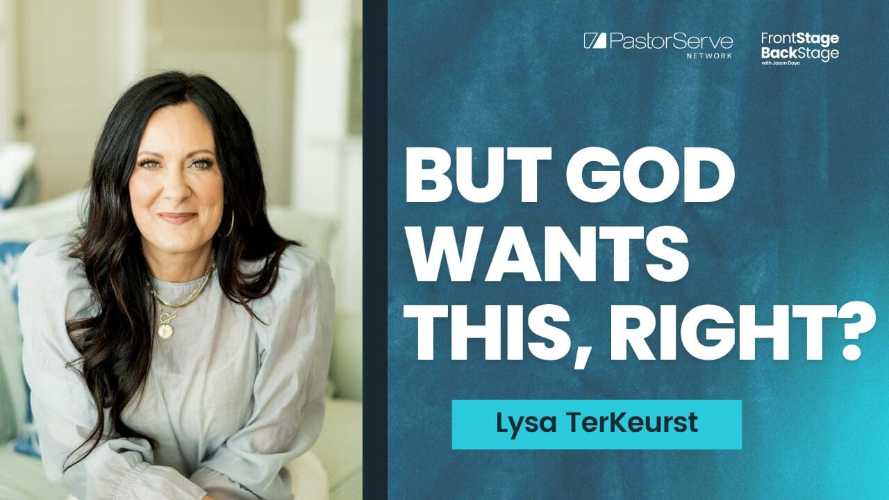 When Good Intentions Take Control - Lysa TerKeurst - 232 - FrontStage BackStage with Jason Daye