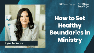 How to Set Healthy Boundaries in Ministry - Lysa TerKeurst - 29 FrontStage BackStage with Jason Daye
