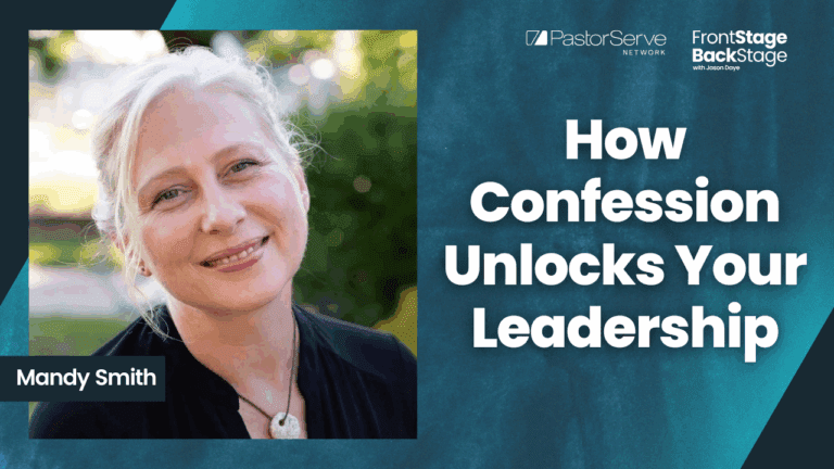 How Confession Unlocks Your Leadership - Mandy Smith - 178 - FrontStage BackStage with Jason Daye