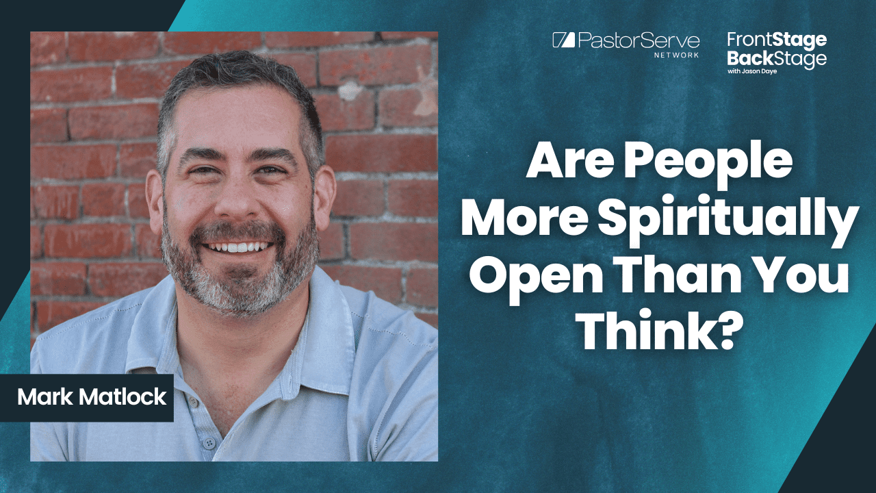 Are People More Spiritually Open Than You Think? - Mark Matlock - 177 - FrontStage BackStage with Jason Daye