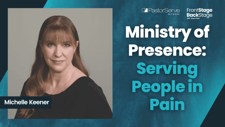 Ministry of Presence: Serving People in Pain - Michelle Keener - 158 - FrontStage BackStage with Jason Daye