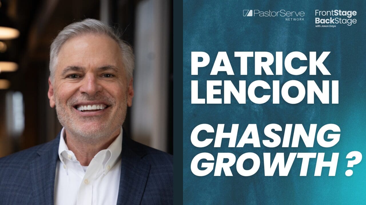 Is Your Ministry Bearing Fruit? - Patrick Lencioni - 230 - FrontStage BackStage with Jason Daye