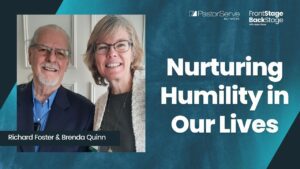 Nurturing Humility in Our Lives - Richard Foster & Brenda Quinn - 49 - FrontStage BackStage with Jason Daye