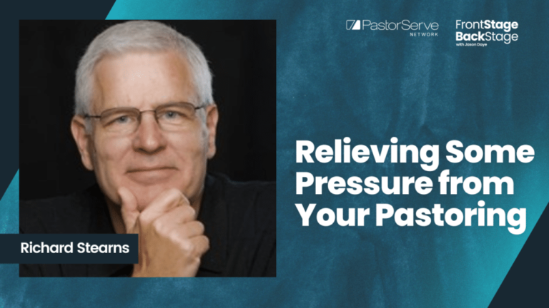 Relieving Some Pressure from Your Pastoring : Richard Stearns
