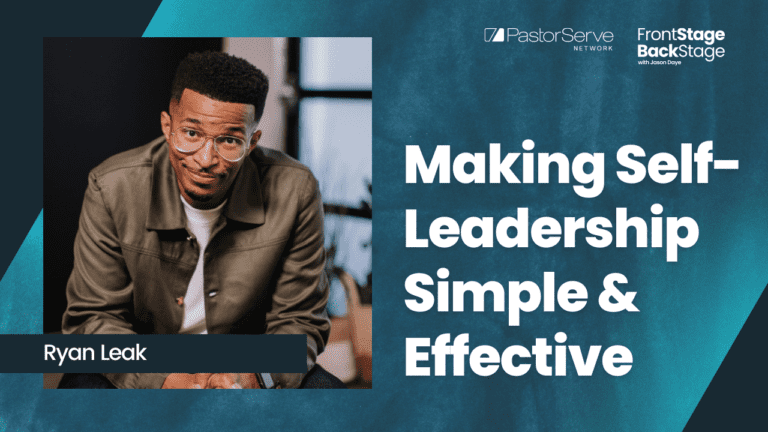 Making Self-Leadership Simple & Effective - Ryan Leak - 33 - FrontStage BackStage with Jason Daye||||