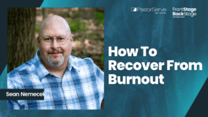 How to Recover from Burnout - Sean Nemecek - 56 - FrontStage BackStage with Jason Daye