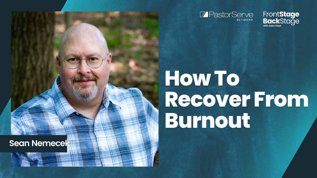 How to Recover from Burnout - Sean Nemecek - 56 - FrontStage BackStage with Jason Daye||||