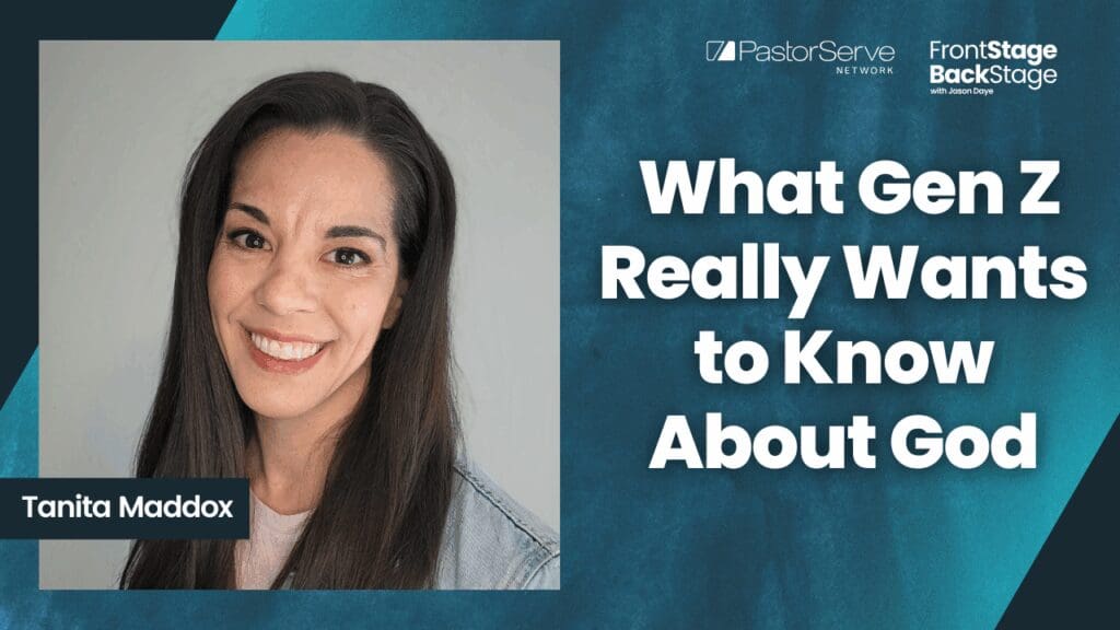 What Gen Z Really Wants to Know About God - Tanita Maddox - 183 - FrontStage BackStage with Jason Daye
