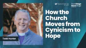 How the Church Moves from Cynicism to Hope - Todd Hunter - 64 - FrontStage BackStage with Jason Daye