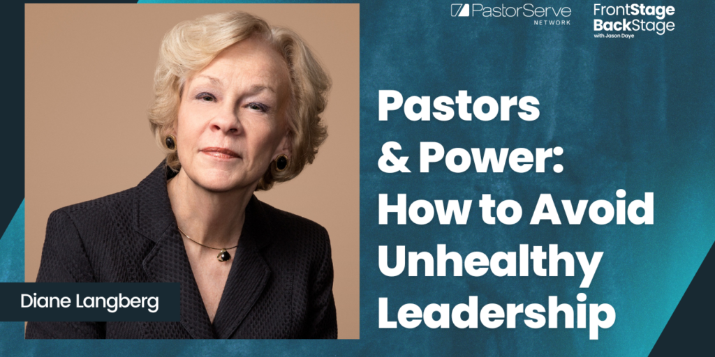Pastors & Power: How to Avoid Unhealthy Leadership - Diane Langberg - 13 FrontStage BackStage with Jason Daye