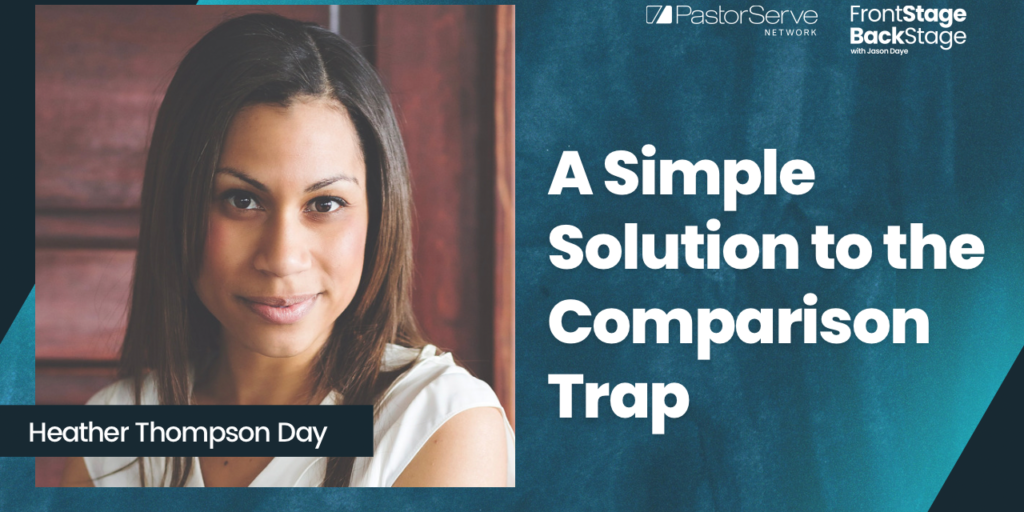 A Simple Solution to the Comparison Trap - Heather Thompson Day - 15 FrontStage BackStage with Jason Daye