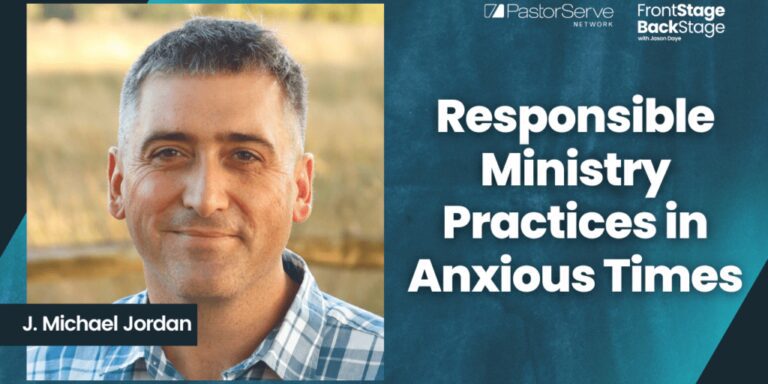 Responsible Ministry Practices in Anxious Times : J. Michael Jordan