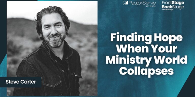 Finding Hope When Your Ministry World Collapses : Steve Carter